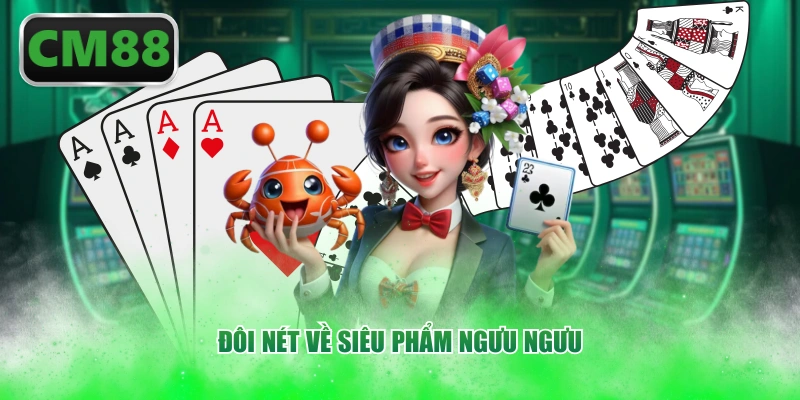 Đôi nét về siêu phẩm Ngưu Ngưu